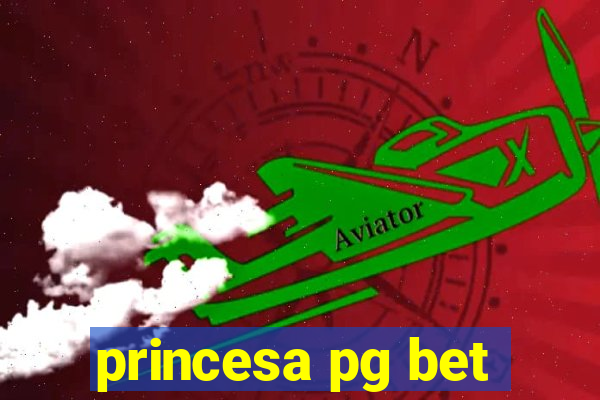 princesa pg bet